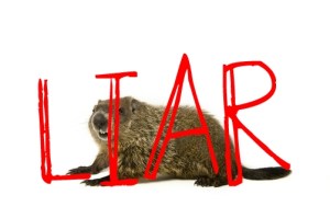 Groundhogs are Liars